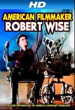 Robert Wise: American Filmmaker